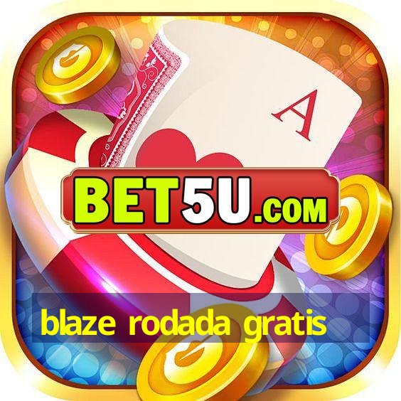 blaze rodada gratis